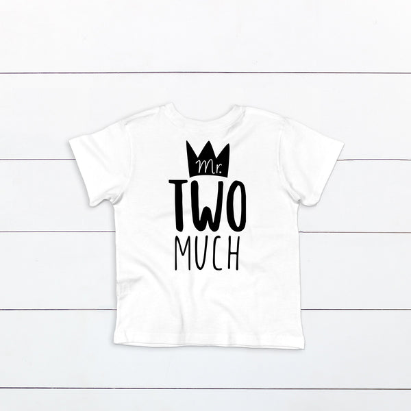 Mr. Two Much Shirt